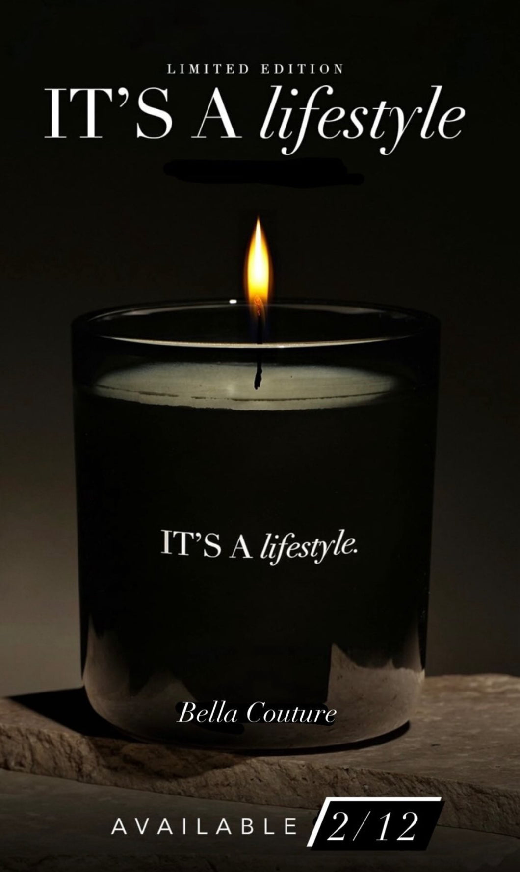 Limited Edition “It’s A Lifestyle “ candles